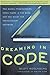 Dreaming in Code: Two Dozen Programmers, Three Years, 4,732 Bugs, and One Quest for Transcendent Software
