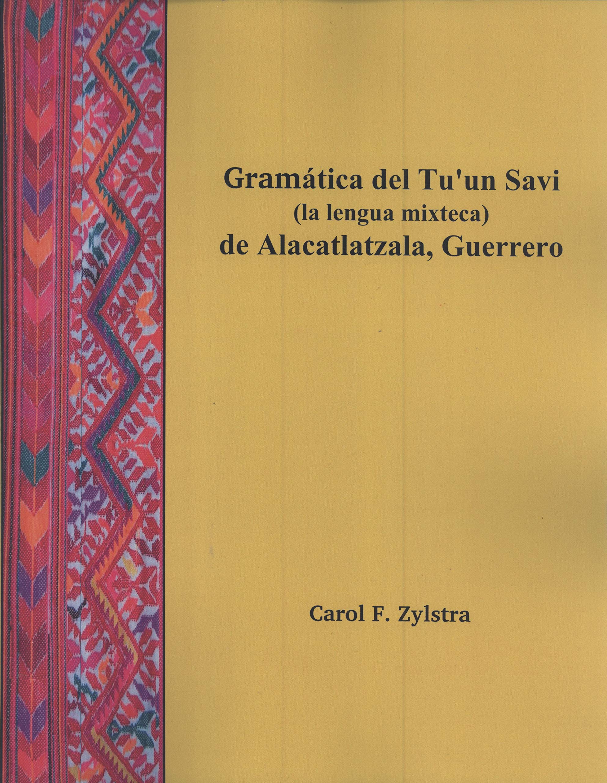 Gramatica del Tu'un Savi (la Lengua Mixteca) de Alacatlatzala, Guerrero
