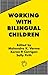 Working with Bilingual Children: Good Practice in Primary Classrooms (Bilingual Education and Bilingualism) (1995-05-15)