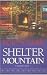 Shelter Mountain by Robyn Carr