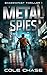 Metal Spies by Cole Chase