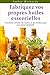 Fabriquez vos propres huiles essentielles by Amber Richards (2015-05-06)