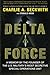 [Delta Force: A Memoir by the Founder of the U.S. Military's Most Secretive Special-Operations Unit] [By: Beckwith, Charlie A] [May, 2013]