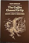 The coffee chased us up: Monte Cristo memories
