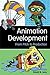 Animation Development: From Pitch to Production by David B. Levy (2009-09-08)