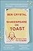 Shakespeare on Toast