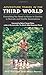 Adventure Travel In The Third World: Everything You Need To Know To Survive in Remote and Hostile Destinations by Jeff Randall (2003-01-01)