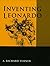 Inventing Leonardo: 1st (First) Edition