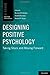 Designing Positive Psychology: Taking Stock and Moving Forward (Series in Positive Psychology) (2011-01-31)