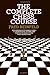 Complete Chess Course: From Beginning to Winning Chess--a Comprehensive Yet Simplified Home-Study Chess Course. Eight Books in One by Fred Reinfeld (1959-11-05)