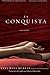 La Conquista: Una Novela (Spanish Edition) by Yxta Maya Murray (2003-12-02)