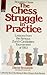 Chess Struggle in Practice by David Ionovich Bronstein