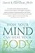 How Your Mind Can Heal Your...