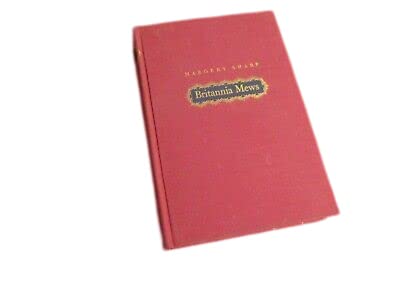 Antique Rare Britannia Mews by Margry Sharp (1946) First Edition Hardcover Book [Hardcover] Unknown