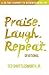 Praise. Laugh. Repeat. Devotional.: A 40-Day Journey to Overwhelming Joy by Ted Shuttlesworth Jr. (April 13,2015)