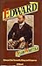 Edward: Edward the Seventh, King and Emperor : a novel