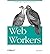 [(Web Workers: Multithreaded Programs in the Browser )] [Author: Ido Green] [Jun-2012]