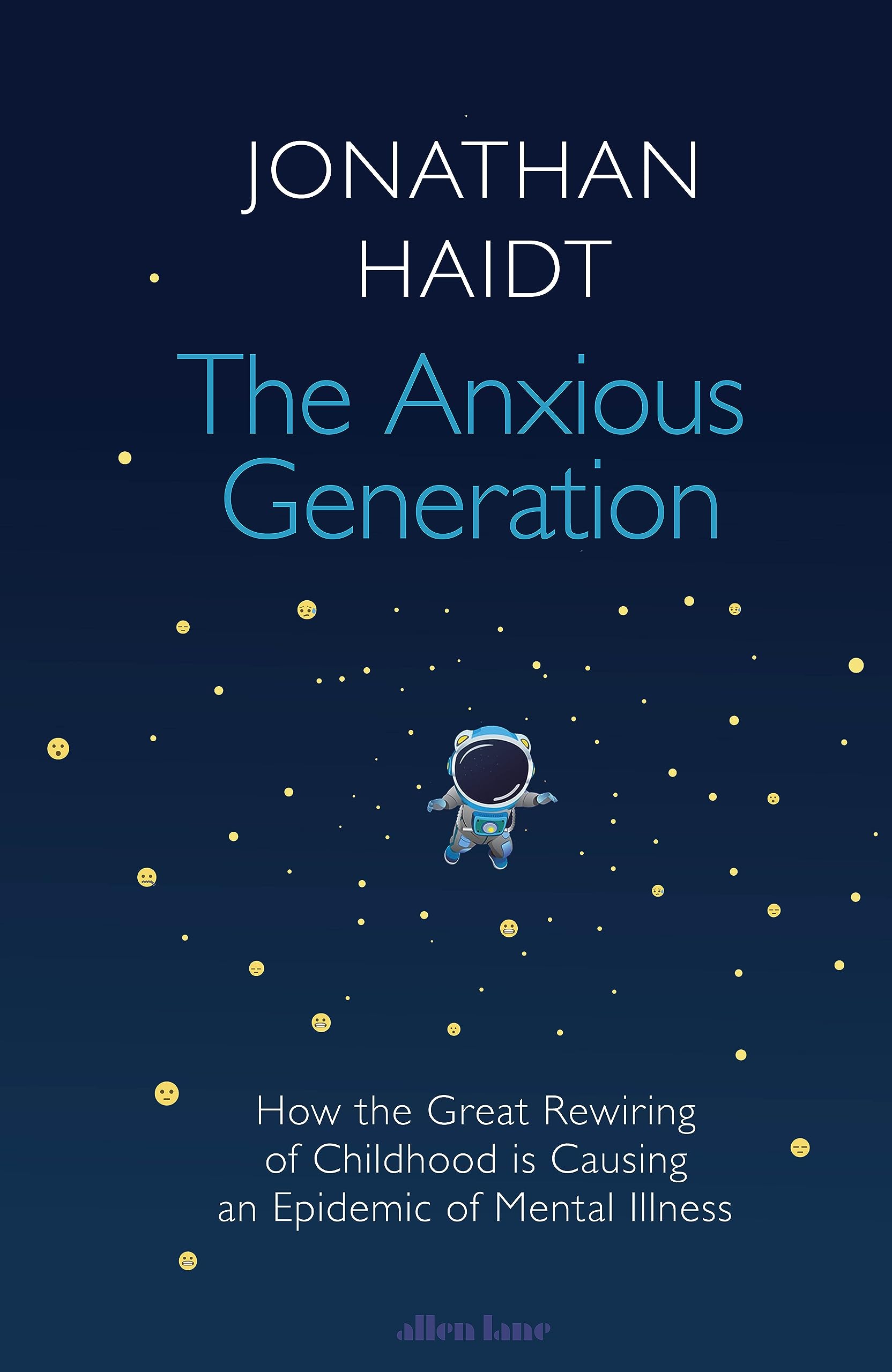 The Anxious Generation: How the Great Rewiring of Childhood Is Causing an Epidemic of Mental Illness