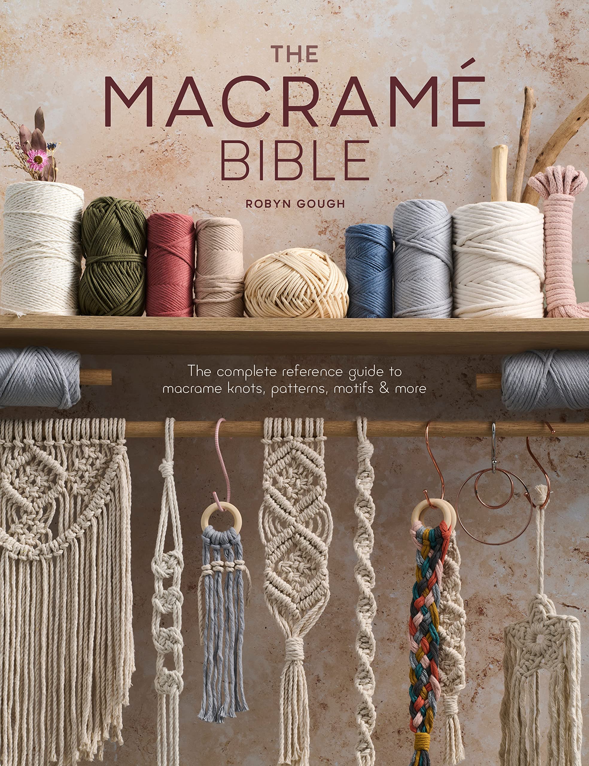 The Macramé Bible: The Complete Reference Guide to Macramé Knots, Patterns, Motifs & More (Kindle Edition)