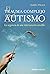 El trauma complejo en el autismo: La urgencia de una intervención sensible