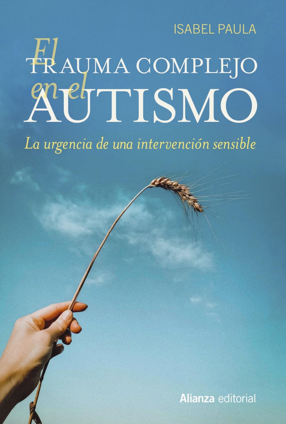 El trauma complejo en el autismo: La urgencia de una intervención sensible (Paperback)