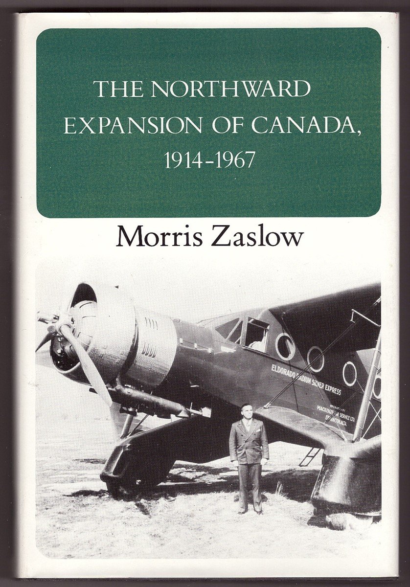 The Northward Expansion of Canada, 1914-1967 (Hardcover)