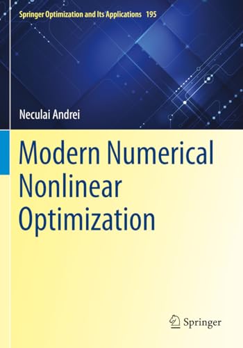 Modern Numerical Nonlinear Optimization (Springer Optimization and Its Applications, 195)