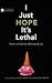 I Just Hope It's Lethal Poems Of Sadness, Madness, & Joy (Paperback, 2005)
