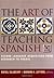 By Rafael Salaberry - The Art of Teaching Spanish: Second Language Acquisition from Research to Praxis: 2nd (second) Edition