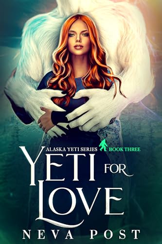 Yeti for Love (Alaska Yeti, #3)