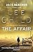 The Affair: (Jack Reacher 16) by Child, Lee on 16/08/2012 unknown edition