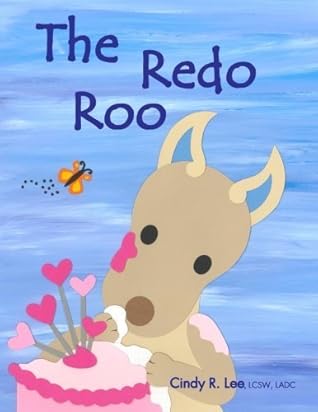 The Redo Roo by Cindy R. Lee (2015-08-31)