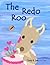 The Redo Roo by Cindy R. Lee (2015-08-31)