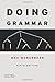 Doing Grammar by Professor of English Max Morenberg (2013-11-29)