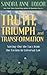 Truth, Triumph, and Transformation: Sorting Out the Fact from the Fiction in Universal Law by Taylor, Sandra Anne (June 1, 2010) Paperback
