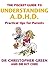 The Pocket Guide To Understanding A.D.H.D.: Practical Tips for Parents by Dr Christopher Green (2004-08-05)