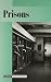 Current Controversies - Prisons by Bryan J. Grapes (1999-09-01)