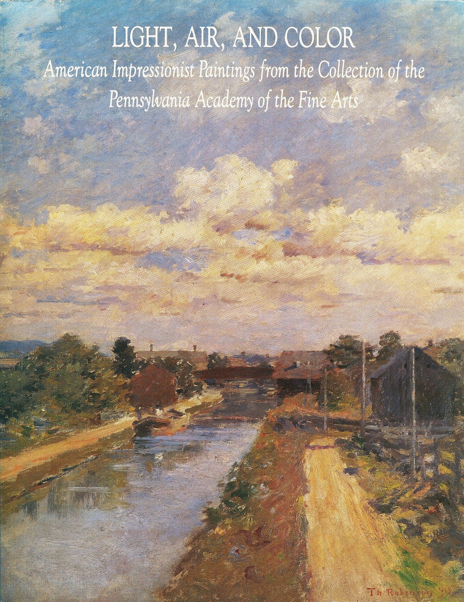 Light, Air, and Color: American Impressionist Paintings from the Collection of the Pennsylvania Academy of the Fine Arts (Paperback)