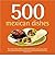 500 Mexican Dishes