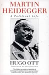 Martin Heidegger : A Political Life Martin Heidegger : A Political Life