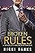 Broken Rules: A Grumpy Billionaire Boss Romance