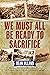 We Must All Be Ready to Sacrifice