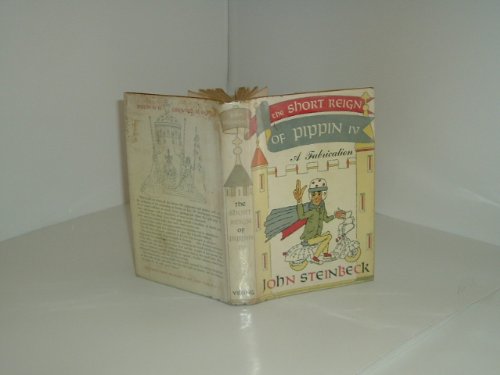 THE SHORT REIGN OF PIPPIN IV By JOHN STEINBECK 1957 first edition