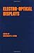 Electro-Optical Displays (Optical Science and Engineering) (1992-07-17)