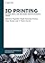 3D Printing: Polymer, Metal...