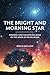 The Bright and Morning Star: Finding and Following Jesus in the Book of Revelation
