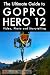 The Ultimate Guide To The GoPro Hero 12 by Justin Whiting