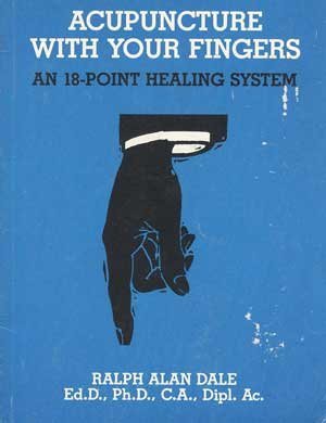 Acupuncture With Your Fingers: An 18-Point Healing System