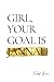 Girl, Your Goal Is Jannah::...