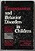 Temperment and Behavior Disorders in Children.